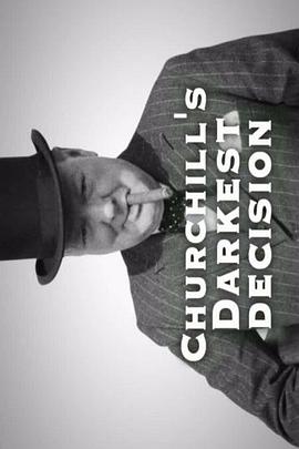 英国纪录片《丘吉尔最黑暗的决定 Churchill's Darkest Decision》高清下载-八六三纪录片资源网