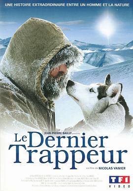 瑞士，加拿大，法国，德国，意大利纪录片《最后的猎人 Le dernier trappeur》高清下载-八六三纪录片资源网