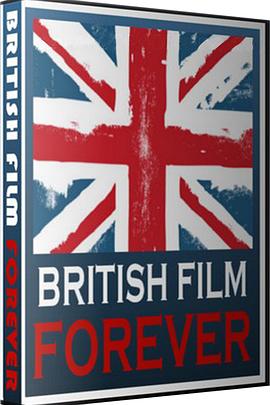 英国纪录片《永远的英国电影 British Film Forever》高清下载-八六三纪录片资源网