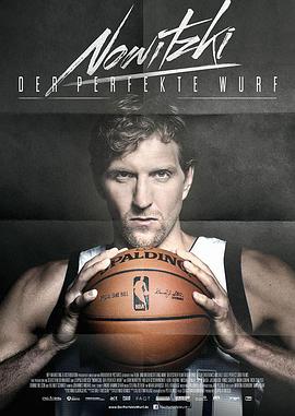 德国纪录片《诺维茨基：完美的投篮 Nowitzki: Der perfekte Wurf》高清下载-八六三纪录片资源网