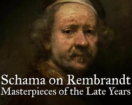 英国纪录片《伦勃朗晚年的杰作 Schama on Rembrandt: Masterpieces of the Late Years》高清下载-八六三纪录片资源网