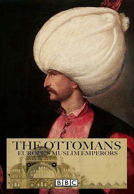 英国纪录片《奥斯曼帝国:欧洲的伊斯兰王室 The Ottomans: Europe's Muslim Emperors》高清下载-八六三纪录片资源网