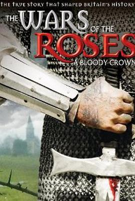 玫瑰战争:血色王冠 The Wars of the Roses的海报