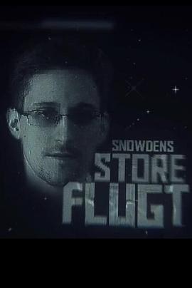 德国，丹麦纪录片《斯诺登的大逃亡 Snowdens store flugt》高清下载-八六三纪录片资源网