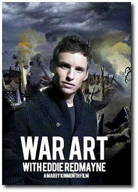 英国纪录片《雀斑讲解战争艺术 War Art with Eddie Redmayne》高清下载-八六三纪录片资源网