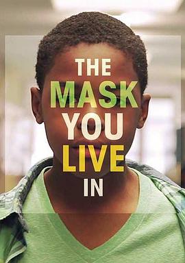 美国纪录片《面具之内 The Mask You Live In》高清下载-八六三纪录片资源网