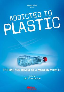 加拿大纪录片《塑料成瘾 Addicted to Plastic》高清下载-八六三纪录片资源网