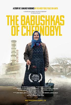 美国纪录片《切尔诺贝利的大娘们 The Babushkas of Chernobyl》高清下载-八六三纪录片资源网