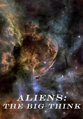 英国纪录片《外星人大猜想 Aliens: The Big Think》高清下载-八六三纪录片资源网