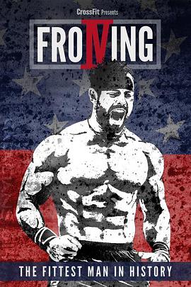 弗罗宁:历史上最强健的人 Froning: The Fittest Man in History的海报
