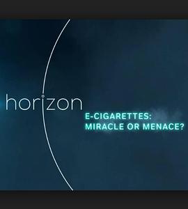 英国纪录片《地平线系列之电子烟：奇迹还是威胁 Horizon – E-Cigarettes: Miracle or Menace》高清下载-八六三纪录片资源网