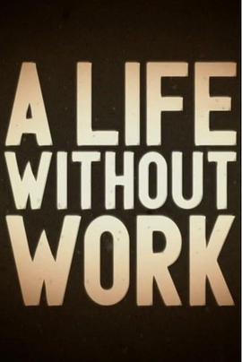 英国纪录片《失业礼记 第一季 BBC：A Life Without Work Season 1》高清下载-八六三纪录片资源网