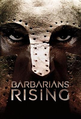 美国纪录片《野蛮人崛起 Barbarians Rising》高清下载-八六三纪录片资源网