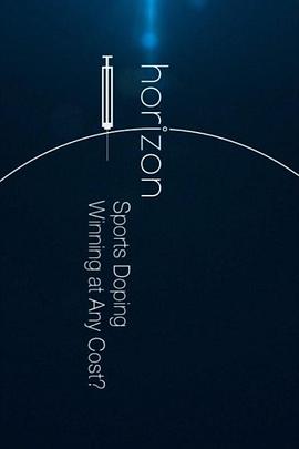 地平线系列:体育兴奋剂 - 为了胜利不惜一切? BBC Horizon: Sports Doping - Winning At Any Cost?的海报