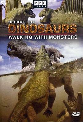 英国纪录片《与巨兽同行 Walking with Monsters》高清下载-八六三纪录片资源网