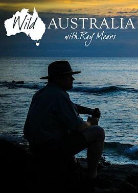 英国纪录片《狂野澳大利亚 Wild Australia with Ray Mears》高清下载-八六三纪录片资源网