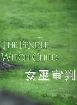 英国纪录片《女巫审判 The Pendle Witch Child》高清下载-八六三纪录片资源网