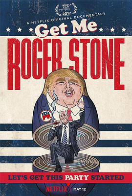 美国纪录片《快找罗杰·斯通 Get Me Roger Stone》高清下载-八六三纪录片资源网