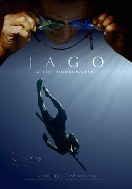 水下人生 Jago:A Life Underwater的海报