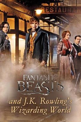 英国纪录片《神奇动物与J·K·罗琳的魔法世界 Fantastic Beasts and J.K. Rowling’s Wizarding World》高清下载-八六三纪录片资源网