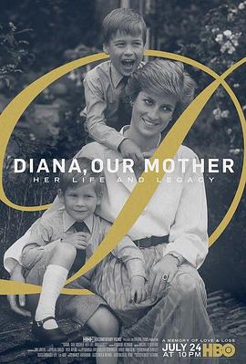 英国纪录片《我们的母亲，戴安娜 Diana, Our Mother: Her Life and Legacy》高清下载-八六三纪录片资源网