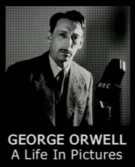 英国纪录片《乔治·奥威尔：影像人生 George Orwell: A Life in Pictures》高清下载-八六三纪录片资源网