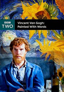 英国纪录片《梵高：画语人生 Vincent Van Gogh: Painted with Words》高清下载-八六三纪录片资源网