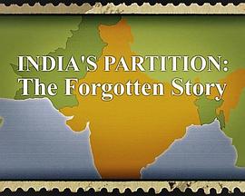 英国纪录片《BBC：印巴分治：被遗忘的故事 India's Partition: The Forgotten Story》高清下载-八六三纪录片资源网