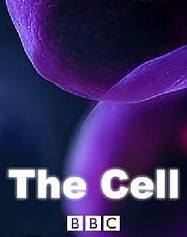 英国纪录片《细胞 The Cell》高清下载-八六三纪录片资源网
