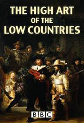 英国纪录片《低地国家的高雅艺术 The High Art of the Low Countries》高清下载-八六三纪录片资源网