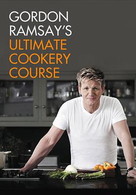 英国纪录片《戈登·拉姆齐终极烹饪教程 第一季 Gordon Ramsay's Ultimate Cookery Course Season 1》高清下载-八六三纪录片资源网