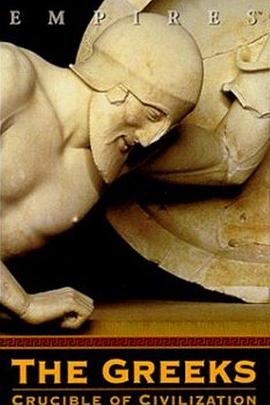 希腊: 文明的滥觞 The Greeks: Crucible of Civilization的海报