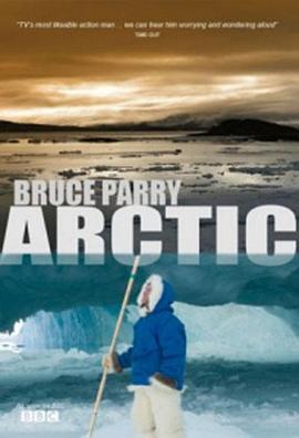 英国纪录片《与布鲁斯·帕里游北极 Arctic with Bruce Parry》高清下载-八六三纪录片资源网
