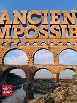 美国纪录片《古代奇迹 Ancient Impossible》高清下载-八六三纪录片资源网