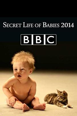 英国纪录片《婴儿的秘密生活 Secret Life of Babies》高清下载-八六三纪录片资源网