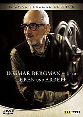 瑞典纪录片《伯格曼论电影和生活 Ingmar Bergman: Om liv och arbete》高清下载-八六三纪录片资源网