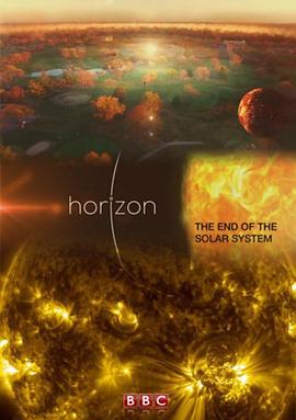 英国纪录片《地平线系列：太阳系的结局 Horizon: The End of the Solar System》高清下载-八六三纪录片资源网