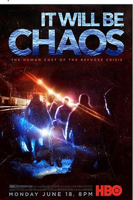 美国纪录片《难民危机 It Will Be Chaos》高清下载-八六三纪录片资源网