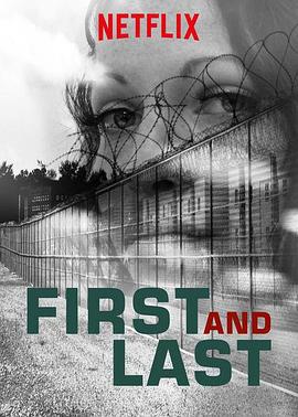 美国纪录片《入狱出狱 First and Last》高清下载-八六三纪录片资源网
