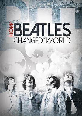 美国，英国纪录片《披头士如何改变世界 How the Beatles Changed the World》高清下载-八六三纪录片资源网