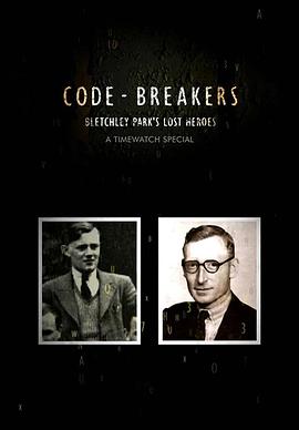 密码破译者:布莱切利庄园的幕后英雄 Timewatch - Code-Breakers: Bletchley Park's Lost Heroes的海报