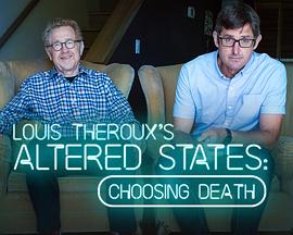 英国纪录片《BBC路易斯·泰鲁：灵魂大搜索 – 选择死亡 Louis Theroux: Altered States – Choosing Death》高清下载-八六三纪录片资源网