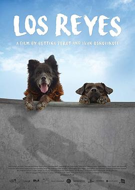 德国，智利纪录片《犬犬风尘 Los Reyes》高清下载-八六三纪录片资源网