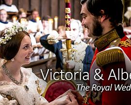 英国纪录片《维多利亚&阿尔伯特：皇室婚礼 Victoria & Albert: The Royal Wedding》高清下载-八六三纪录片资源网