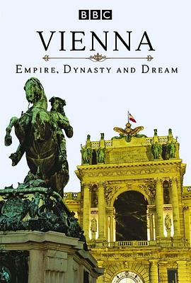 英国纪录片《维也纳：帝国、王朝和梦想 Vienna: Empire, Dynasty And Dream》高清下载-八六三纪录片资源网