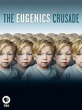 美国纪录片《优生学改革运动 The Eugenics Crusade》高清下载-八六三纪录片资源网