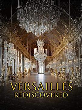 法国纪录片《重现凡尔赛：太阳王消失的宫殿 Versailles Rediscovered》高清下载-八六三纪录片资源网