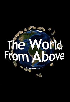 美国纪录片《鸟瞰世界 第二季 The World from Above Season 2》高清下载-八六三纪录片资源网
