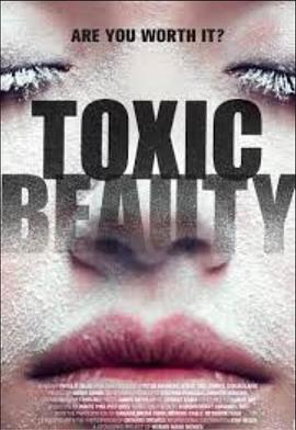 美国，加拿大纪录片《毒美 Toxic Beauty》高清下载-八六三纪录片资源网