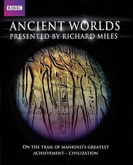 英国纪录片《古代世界 Ancient Worlds》高清下载-八六三纪录片资源网